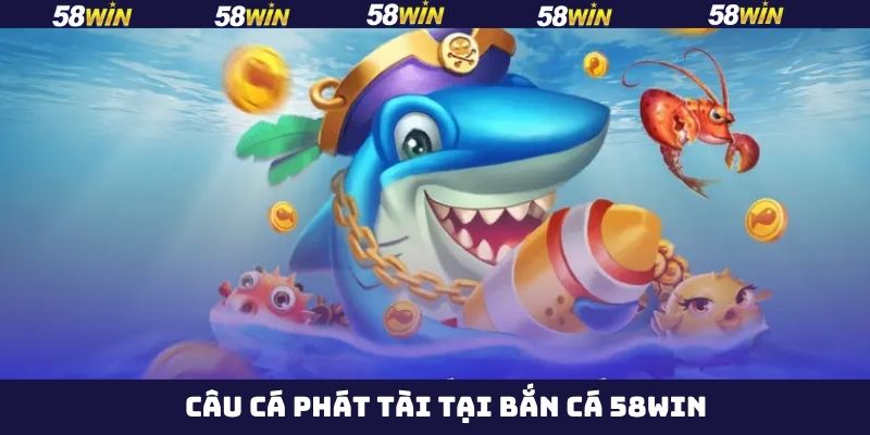 Siêu phẩm câu cá phát tài