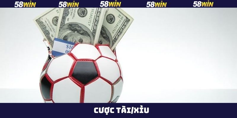 Cược Tài/Xỉu - Kèo Cá Độ Thể Thao Ăn Khách Hàng Đầu Tại 58Win