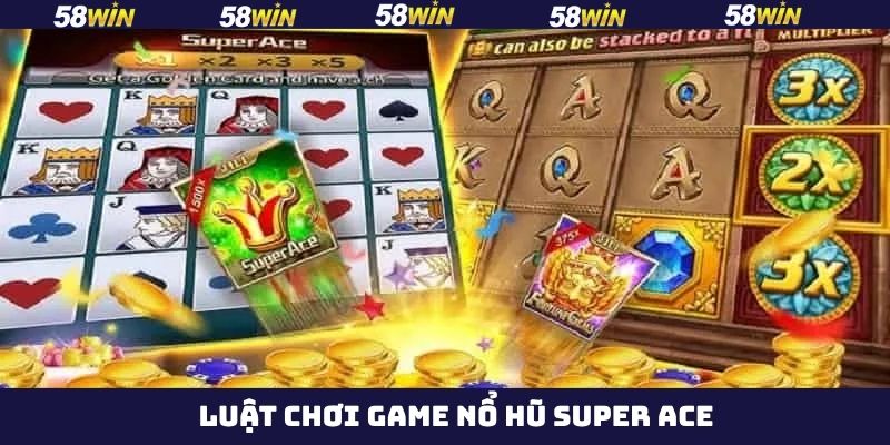 Luật tham gia nổ hũ Super Ace trên 68Win 