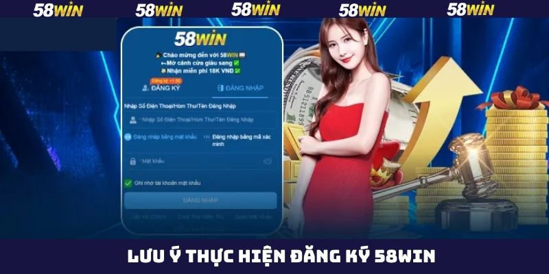Các điều cần lưu ý khi đăng ký tài khoản 58Win thành công