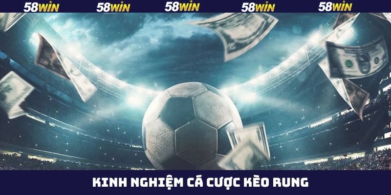 Đầu tư kèo rung vào trận đấu lớn