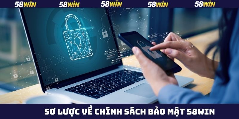 Giới thiệu quy định chính sách bảo mật 58Win