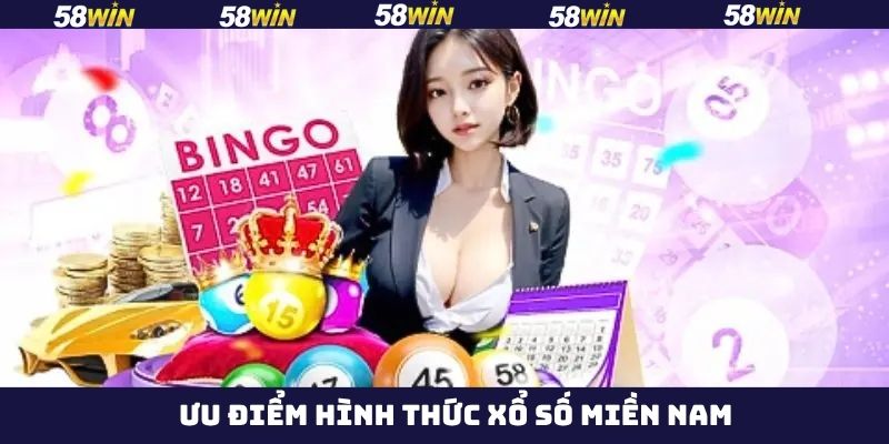 Ưu điểm hấp dẫn khi tham gia chơi xổ số miền Nam 58WIN