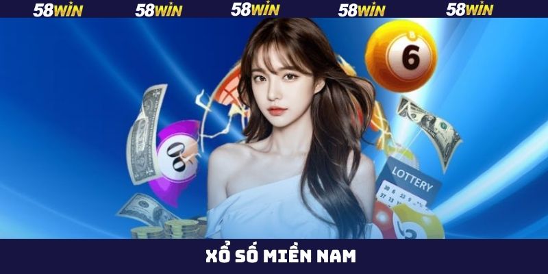 Hướng Dẫn Thành Viên Chơi Xổ Số Miền Nam Tại 58Win Từ A-Z